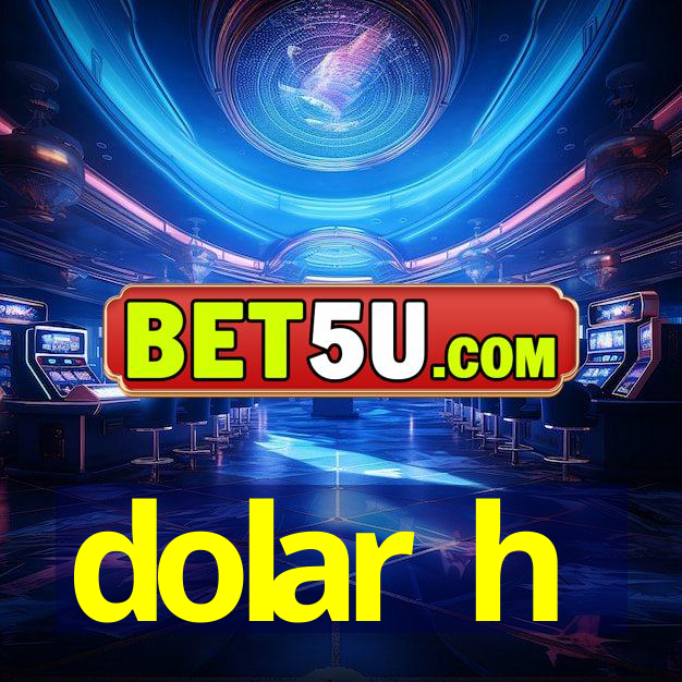 dolar h